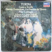 Turina - Canto A Sevilla / Danzas Fantásticas / La Oración Del Torero