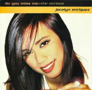 Jocelyn Enriquez - Do You Miss Me (The Remixes)
