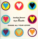 12inch Vinyl Single - Jocelyn Brown & Kym Mazelle - Gimme All Your Lovin'
