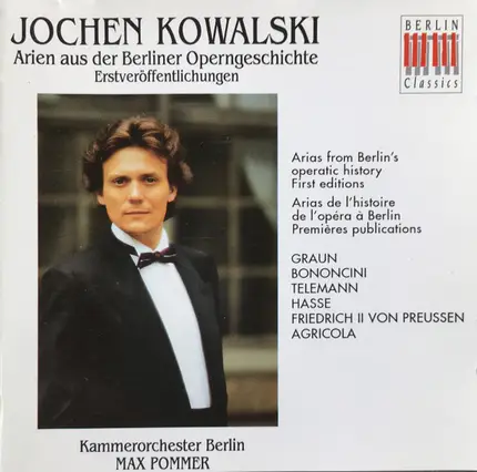 Jochen Kowalski / Kammerorchester Berlin , Max Pommer , Carl Heinrich Graun • Giovanni Bononcini • - Arien Aus Der Berliner Operngeschichte. Erstveröffentlichungen