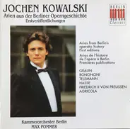 Jochen Kowalski / Kammerorchester Berlin , Max Pommer , Carl Heinrich Graun • Giovanni Bononcini • - Arien Aus Der Berliner Operngeschichte. Erstveröffentlichungen