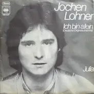 Jochen Lohner - Ich Bin Allein (Deutsche Originalaufnahme) / Julia