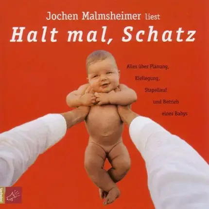 Jochen Malmsheimer - Halt mal Schatz