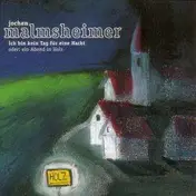 Jochen Malmsheimer - Ich bin kein Tag für eine Nacht