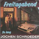 7inch Vinyl Single - Jochen Schroeder - Freitagabend