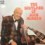 Jock Morgan - The Scotland Of Jock Morgan