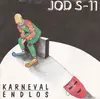 7inch Vinyl Single - Jod S-11 - Karneval / Endlos