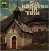 LP - Jodeltrio Schroll / Schloßberg-Dirndl a.o. - So Klingt Es In Tirol