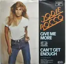 7inch Vinyl Single - Jodie Rocco - Give Me More