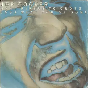 Joe Cocker - Many Rivers To Cross / Look What You've Done