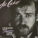 7inch Vinyl Single - Joe Cocker - Civilized Man / Come On In