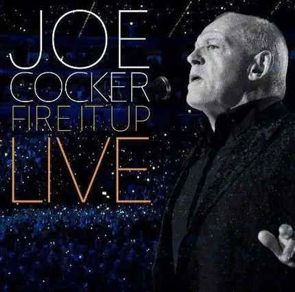 Joe Cocker - Fire It Up: Live