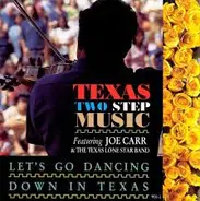 Joe Carr & The Texas Lone Star Band - Let's Go Dancing Down In Texas