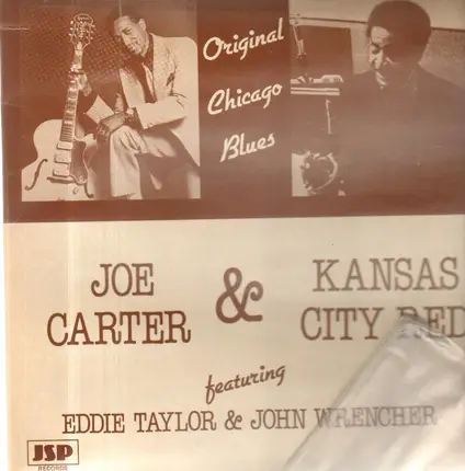 Joe Carter & Kansas City Red Featuring Eddie Taylor & Big John Wrencher - Original Chicago Blues