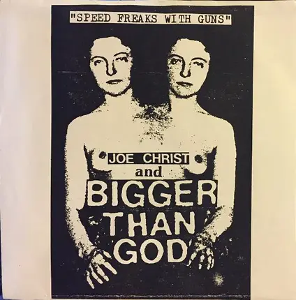 Joe Christ And Bigger Than God - Speed Freaks With Guns
