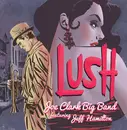 CD - Joe Clark Big Band Featuring Jeff Hamilton - Lush