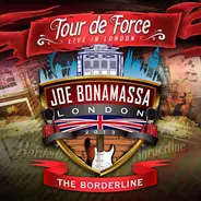 Joe Bonamassa - Tour De Force - Live In London - The Borderline