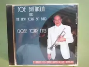 Joe Battaglia - Close Your Eyes - Tribute To Harry James & Ray Anthony