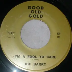 Joe Barry - I'm A Fool To Care / Ka-Ding Dong
