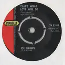 7inch Vinyl Single - Joe Brown And The Bruvvers - That's What Love Will Do / Hava Nagila (The Hora)