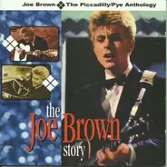 Joe Brown - The Joe Brown Story: The Picadilly/Pye Anthology
