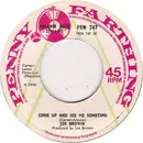 7inch Vinyl Single - Joe Brown - Come Up And See Me Sometime/Give Me Muddy Water