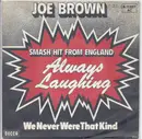 7inch Vinyl Single - Joe Brown - Always Laughing
