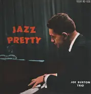 Joe Burton Trio - Jazz Pretty