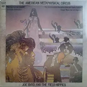 Joe Byrd & The Field Hippies - The American Metaphysical Circus