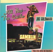 Joe Goldmark - All Hat - No Cattle