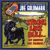 Joe Goldmark - Strong Like Bull...But Sensitive Like Squirrel!