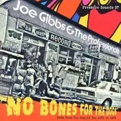Joe Gibbs - No Bones For The Dogs