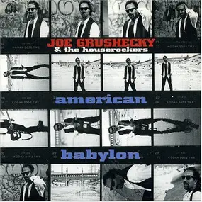 Joe Grushecky and the Houserockers - American Babylon