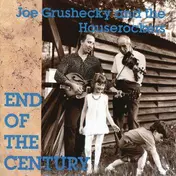 Joe Grushecky and the Houserockers - End of the Century