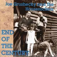 Joe Grushecky & The Houserockers - End of the Century
