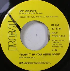 Joe Graves - 'Baby' If You Were Gone / It's Got To Be For Real