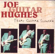 CD - Joe 'Guitar' Hughes - Texas Guitar Slinger