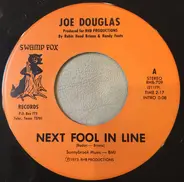 Joe Douglas - Next Fool In Line / My