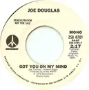 7inch Vinyl Single - Joe Douglas - Got You On My Mind