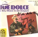 7inch Vinyl Single - Joe Dolce - If You Want To Be Happy / Ain't Been Missing You - Signed