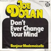 7inch Vinyl Single - Joe Dolan - Don't Ever Change Your Mind
