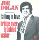 7inch Vinyl Single - Joe Dolan - Falling In Love / Bridge Over Troubled Water