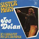 7inch Vinyl Single - Joe Dolan - Sister Mary / If I Could Put My Life On Paper