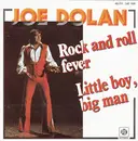 7inch Vinyl Single - Joe Dolan - Rock And Roll Fever / Little Boy, Big Man