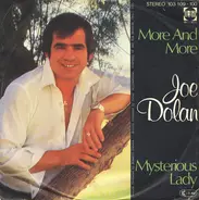 Joe Dolan - More And More / Mysterious Lady