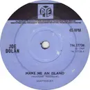 7inch Vinyl Single - Joe Dolan - Make Me An Island - Solid Centre