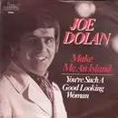 7inch Vinyl Single - Joe Dolan - Make Me An Island
