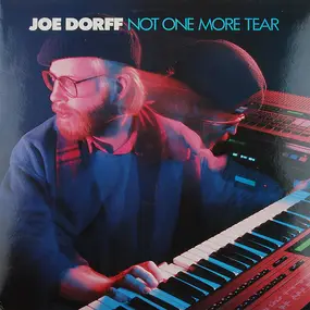 Joe Dorff - Not One More Tear