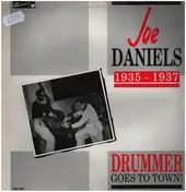 Joe Daniels - Drummer Goes To Town! (Joe Daniels 1935-1937)