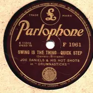 Joe Daniels And His Hot Shots - Swing Is The Thing / Rose Petals